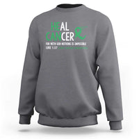 Heal Cancer Nothing Is Impossible With God Sweatshirt Liver Cancer Support Gift