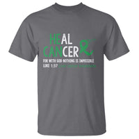 Heal Cancer Nothing Is Impossible With God T Shirt Liver Cancer Support Gift