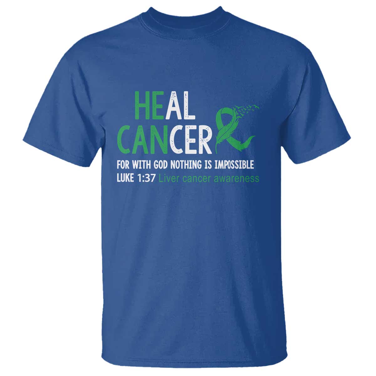 Heal Cancer Nothing Is Impossible With God T Shirt Liver Cancer Support Gift