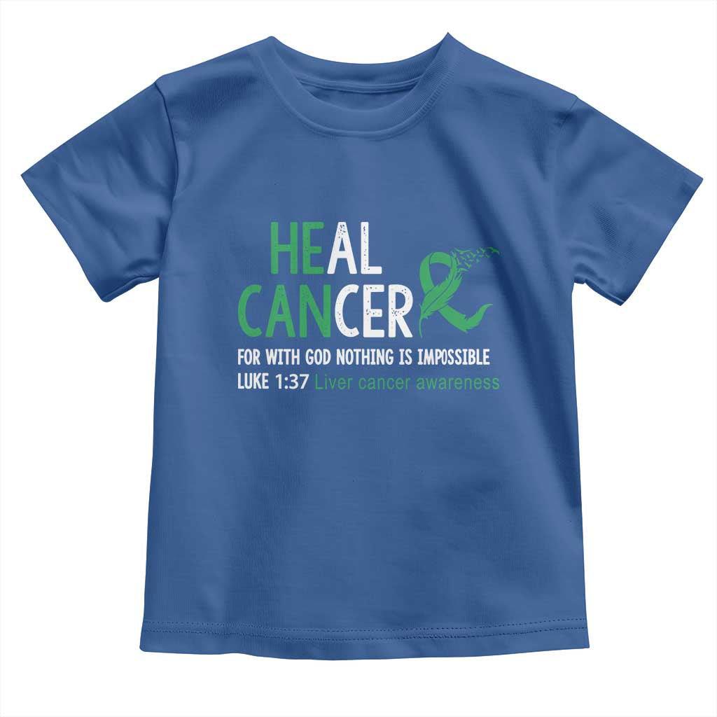 Heal Cancer Nothing Is Impossible With God Toddler T Shirt Liver Cancer Support Gift