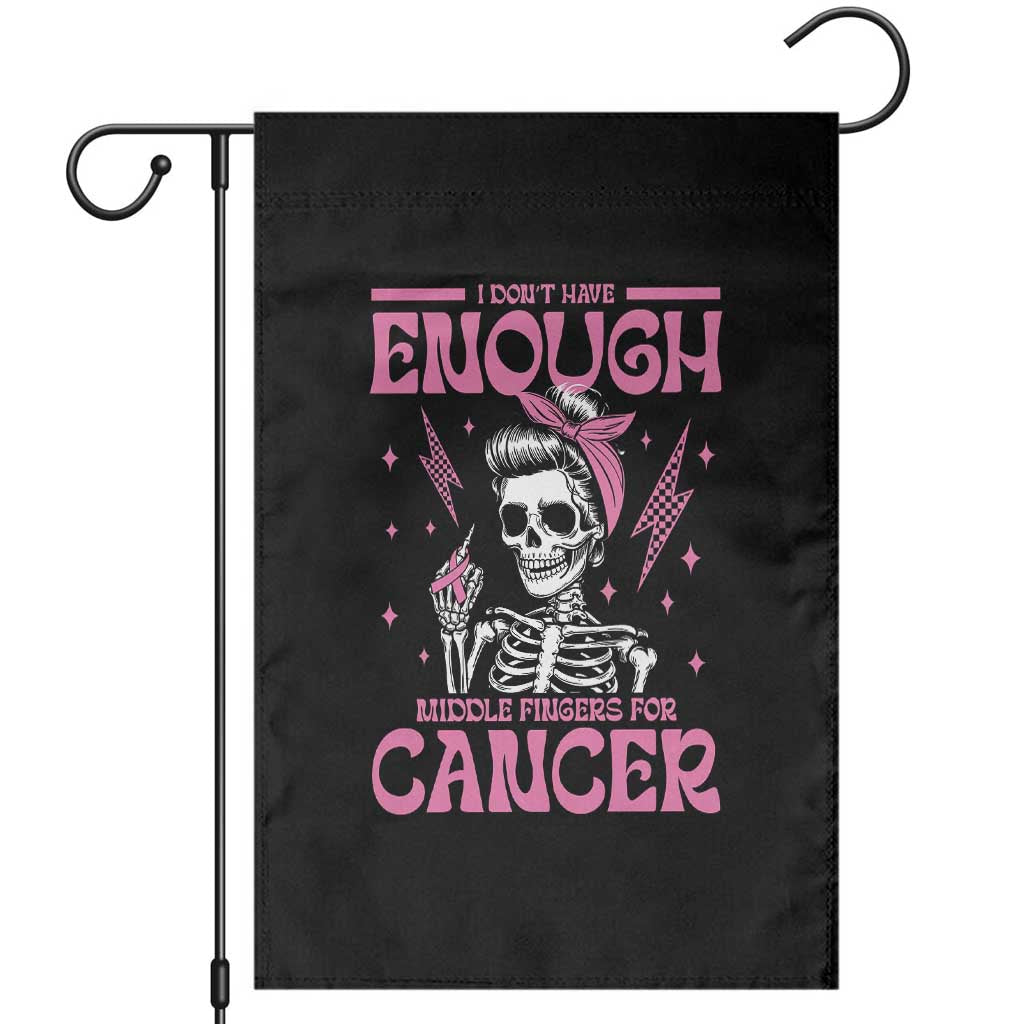 Funny Skeleton Breast Cancer Garden Flag I Dont Have Enough Middle Fingers