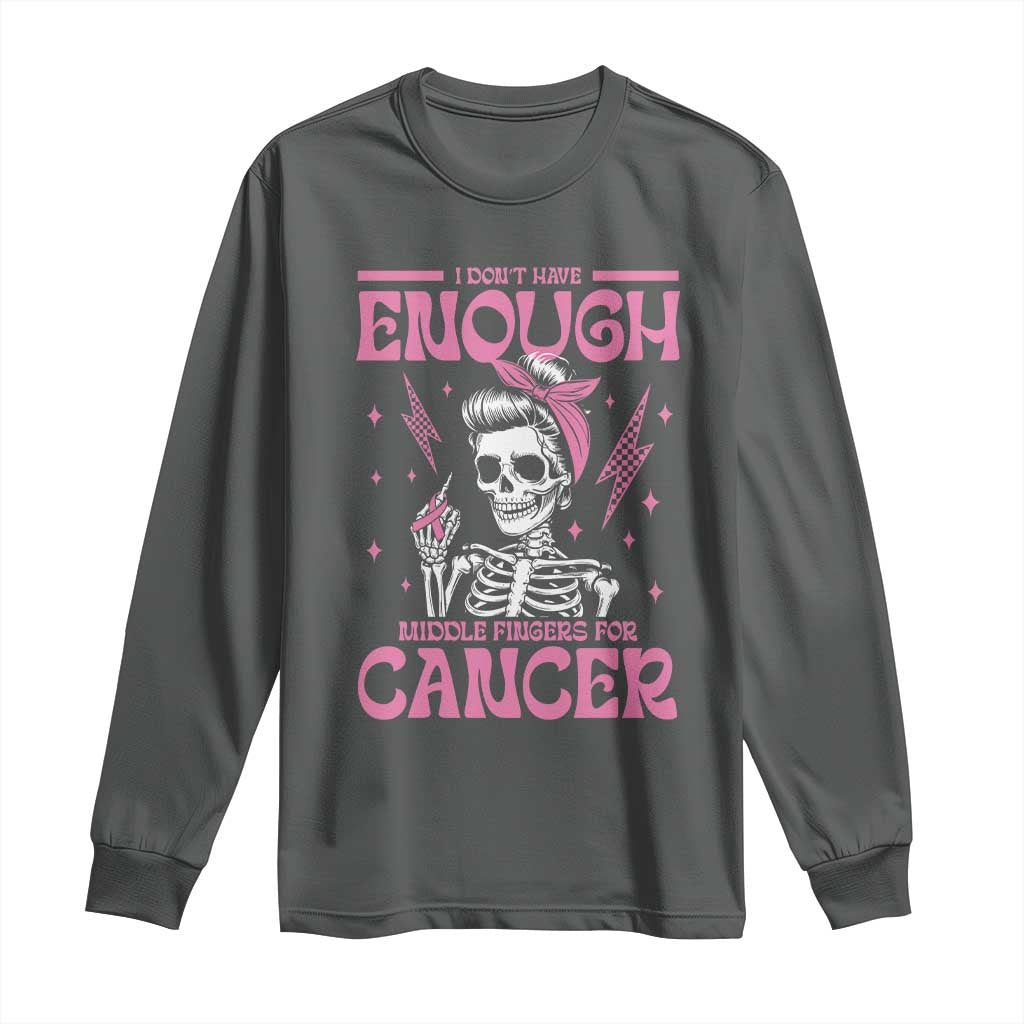 Funny Skeleton Breast Cancer Long Sleeve Shirt I Dont Have Enough Middle Fingers
