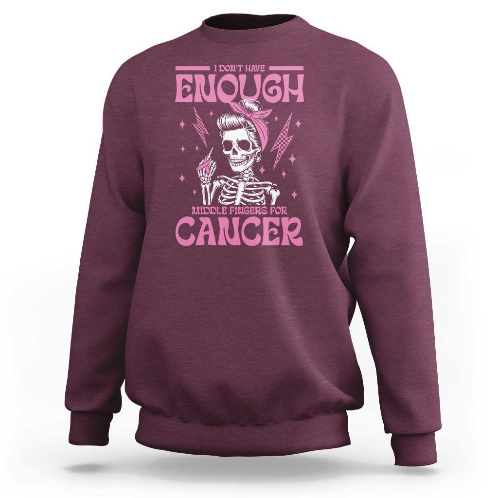 Funny Skeleton Breast Cancer Sweatshirt I Dont Have Enough Middle Fingers