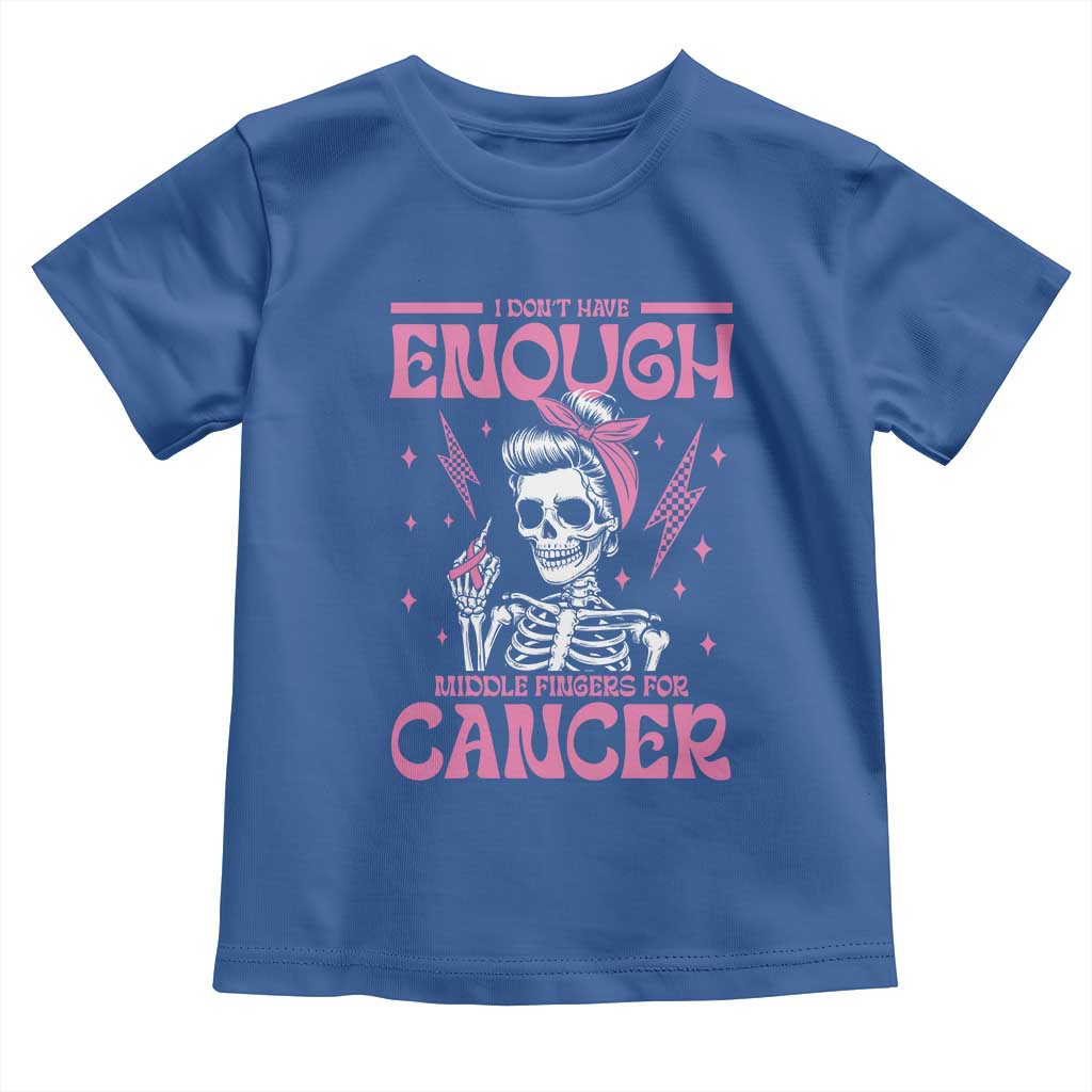 Funny Skeleton Breast Cancer Toddler T Shirt I Dont Have Enough Middle Fingers