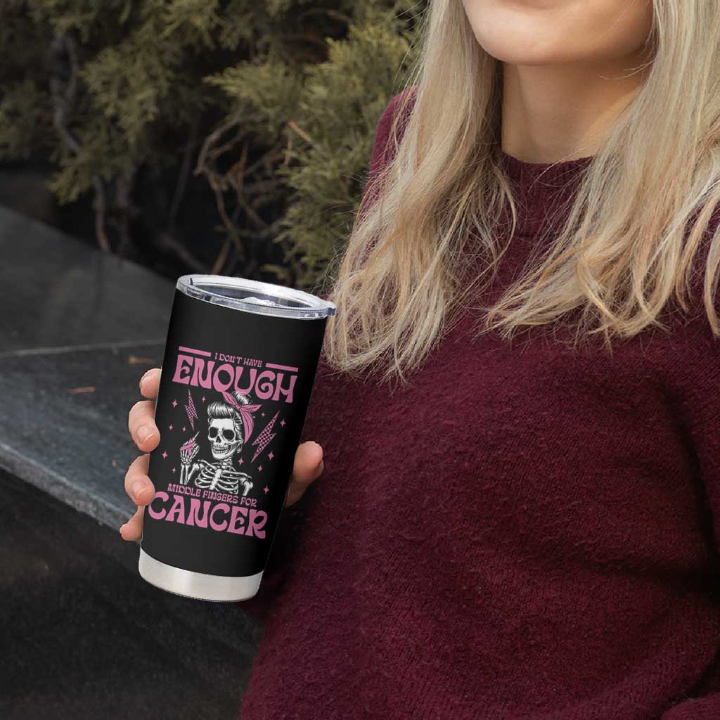 Funny Skeleton Breast Cancer Tumbler Cup I Dont Have Enough Middle Fingers