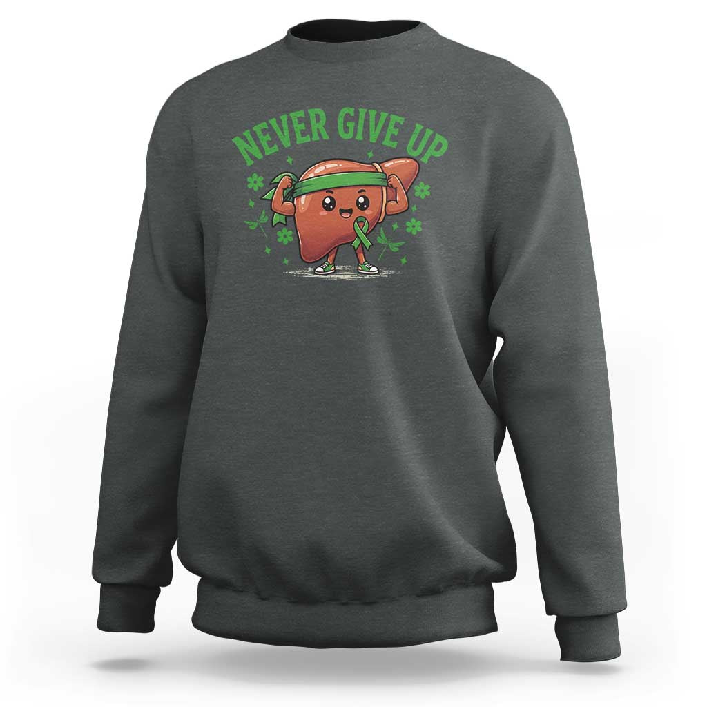 Liver Cancer Awareness Transplant Support Sweatshirt Never Give Up Nurse Gift