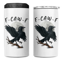 Funny Raven Bird Full Moon Art F Caw F Joke 4 in 1 Can Cooler Tumbler