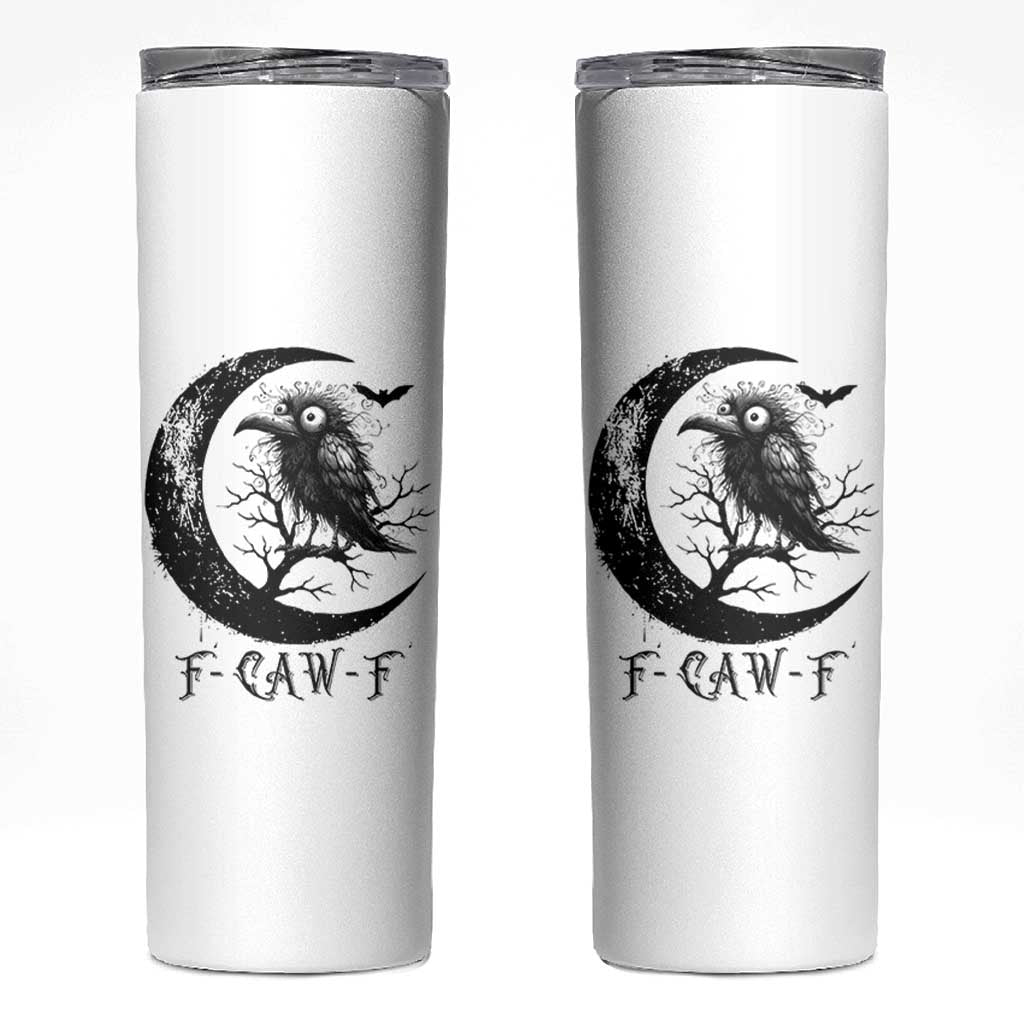 Funny Raven Bird Skinny Tumbler F Caw F Joke Moon Sarcastic Humor Art