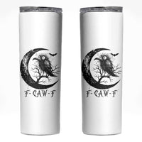 Funny Raven Bird Skinny Tumbler F Caw F Joke Moon Sarcastic Humor Art