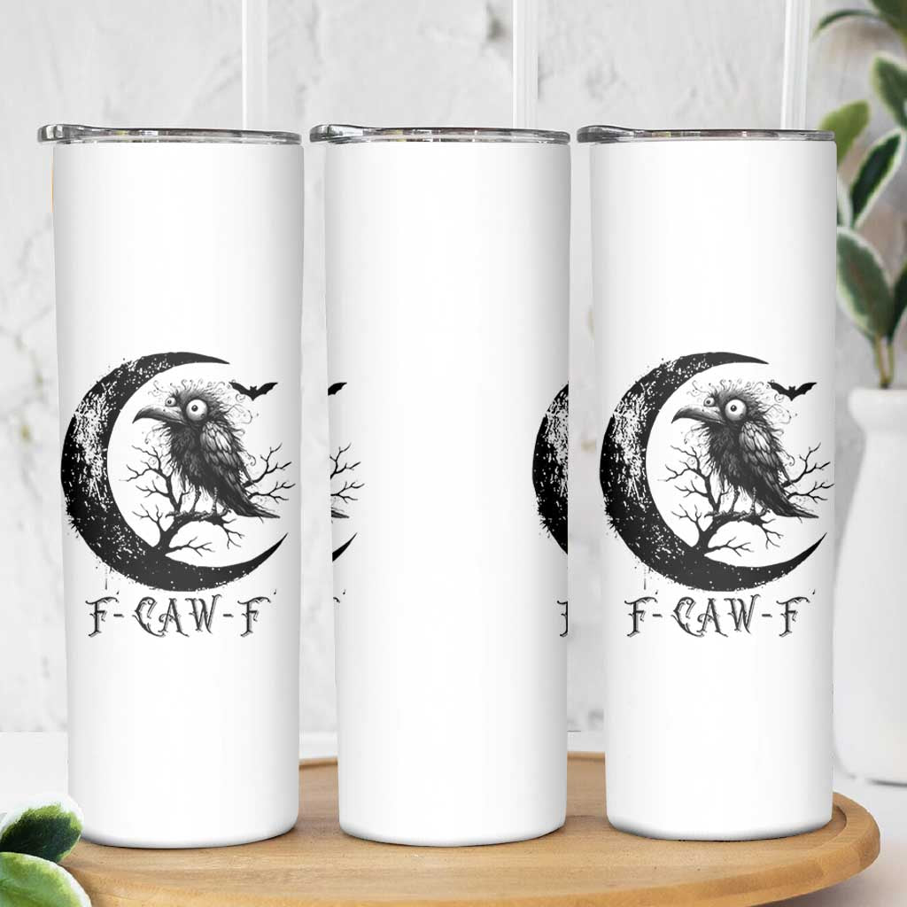 Funny Raven Bird Skinny Tumbler F Caw F Joke Moon Sarcastic Humor Art