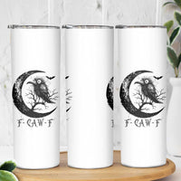 Funny Raven Bird Skinny Tumbler F Caw F Joke Moon Sarcastic Humor Art