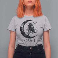 Funny Raven Bird T Shirt For Women F Caw F Joke Moon Sarcastic Humor Art - Wonder Print Shop