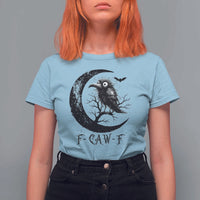 Funny Raven Bird T Shirt For Women F Caw F Joke Moon Sarcastic Humor Art - Wonder Print Shop