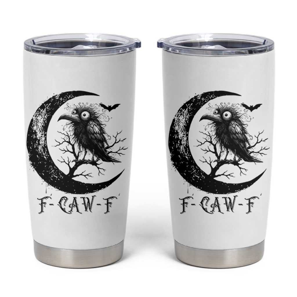 Funny Raven Bird Tumbler Cup F Caw F Joke Moon Sarcastic Humor Art