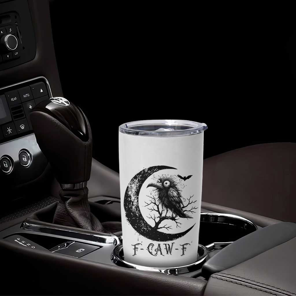 Funny Raven Bird Tumbler Cup F Caw F Joke Moon Sarcastic Humor Art
