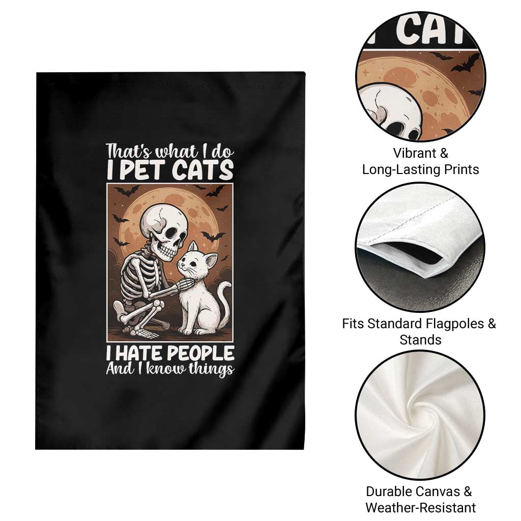 Funny Skeleton Cat Garden Flag Thats What I Do I Pet Cats I Hate People And I Know Things - Wonder Print Shop