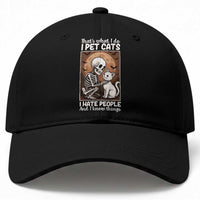 Funny Skeleton Cat Baseball Cap Thats What I Do I Pet Cats I Hate People And I Know Things