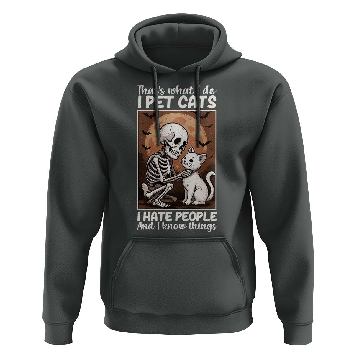 Funny Skeleton Cat Hoodie Thats What I Do I Pet Cats I Hate People And I Know Things - Wonder Print Shop