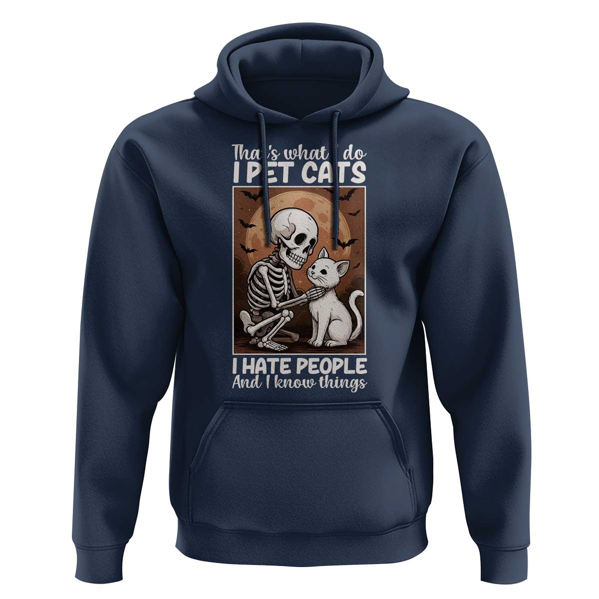 Funny Skeleton Cat Hoodie Thats What I Do I Pet Cats I Hate People And I Know Things - Wonder Print Shop