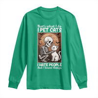 Funny Skeleton Cat Long Sleeve Shirt Thats What I Do I Pet Cats I Hate People And I Know Things - Wonder Print Shop