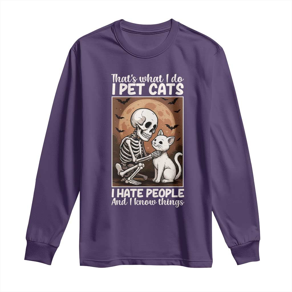 Funny Skeleton Cat Long Sleeve Shirt Thats What I Do I Pet Cats I Hate People And I Know Things - Wonder Print Shop