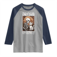 Funny Skeleton Cat Raglan Shirt Thats What I Do I Pet Cats I Hate People And I Know Things - Wonder Print Shop