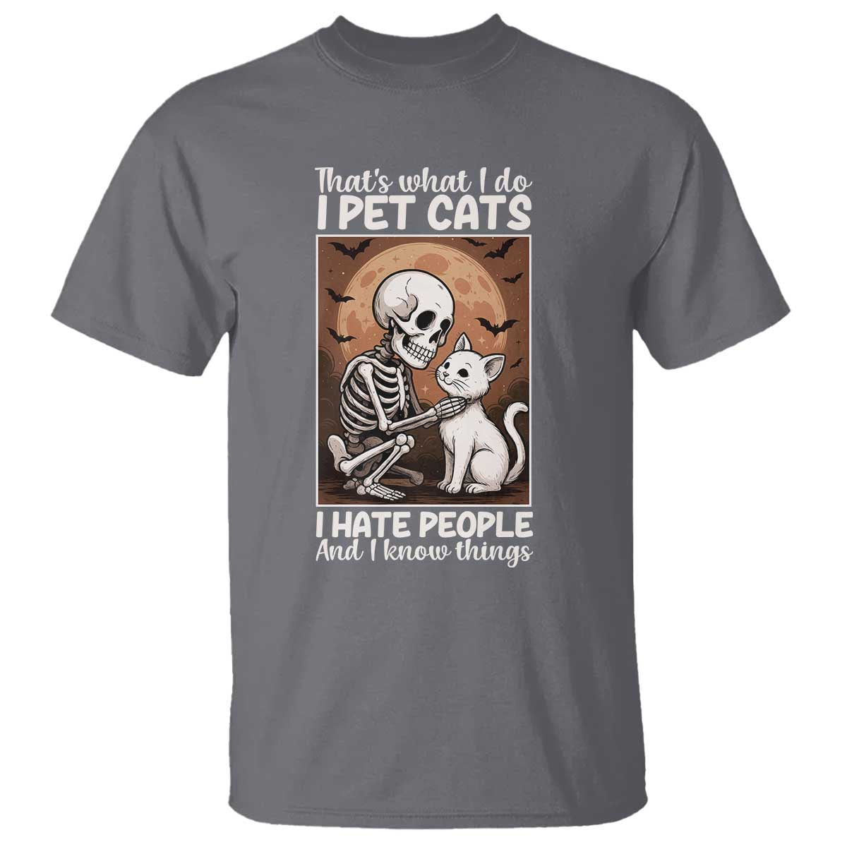 Funny Skeleton Cat T Shirt Thats What I Do I Pet Cats I Hate People And I Know Things - Wonder Print Shop