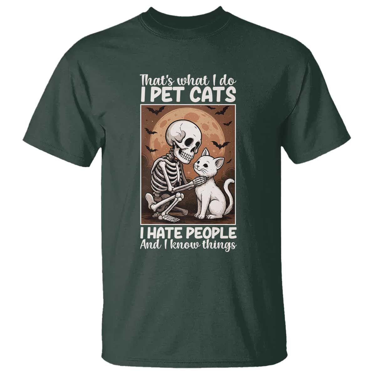 Funny Skeleton Cat T Shirt Thats What I Do I Pet Cats I Hate People And I Know Things - Wonder Print Shop