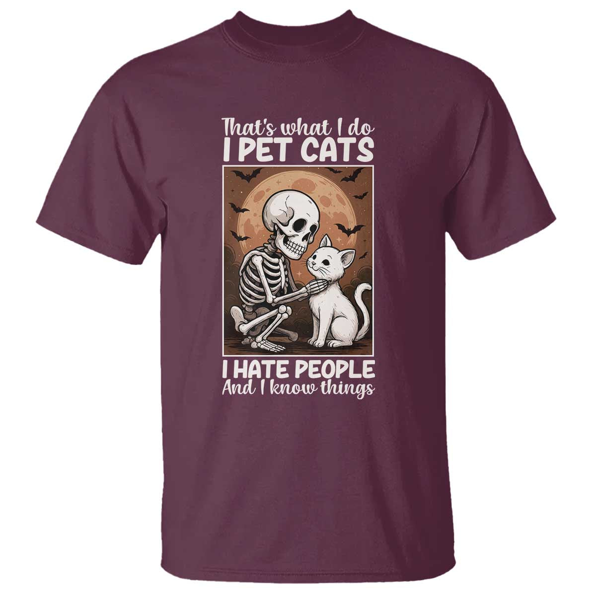 Funny Skeleton Cat T Shirt Thats What I Do I Pet Cats I Hate People And I Know Things - Wonder Print Shop