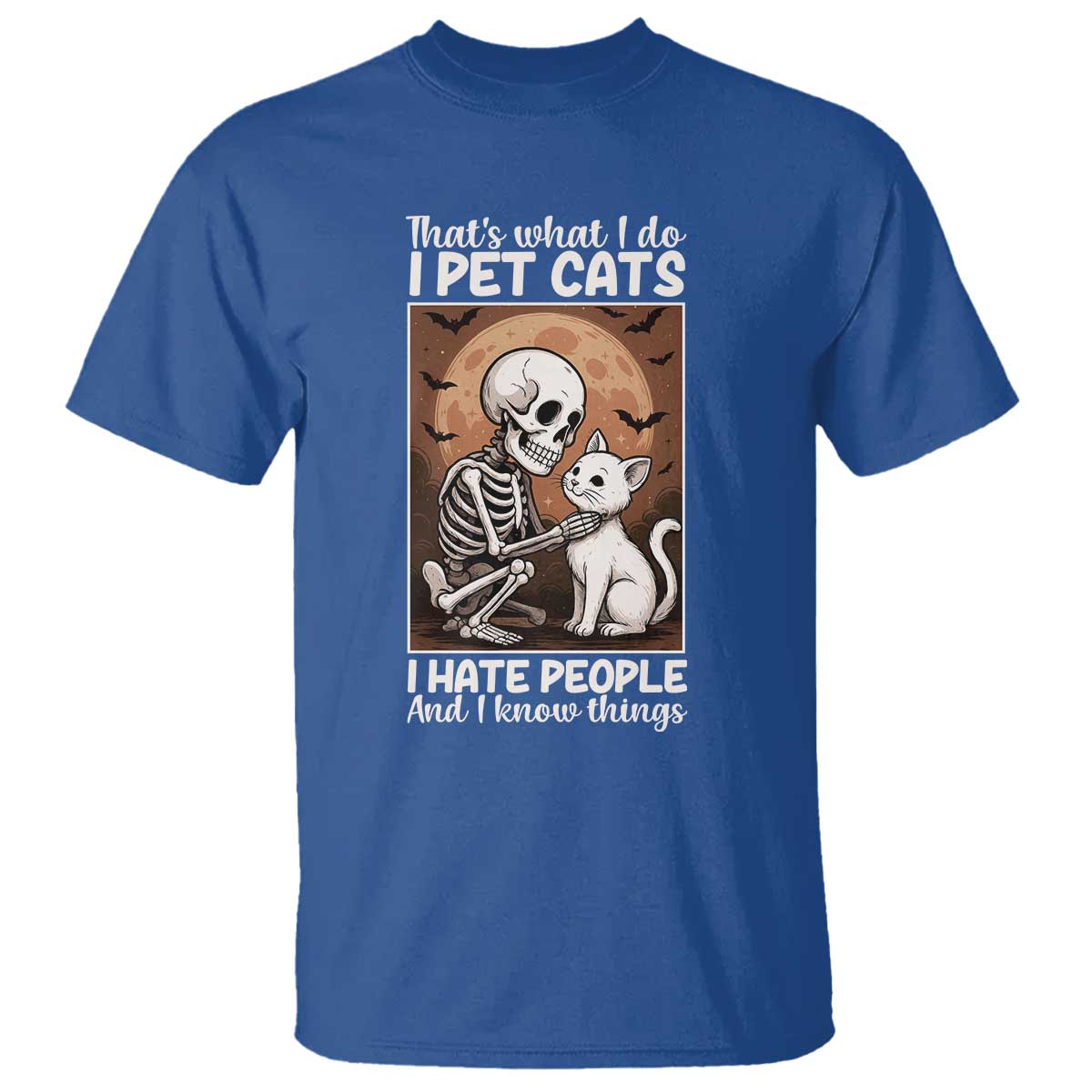 Funny Skeleton Cat T Shirt Thats What I Do I Pet Cats I Hate People And I Know Things - Wonder Print Shop