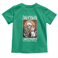 Funny Skeleton Cat Toddler T Shirt Thats What I Do I Pet Cats I Hate People And I Know Things - Wonder Print Shop