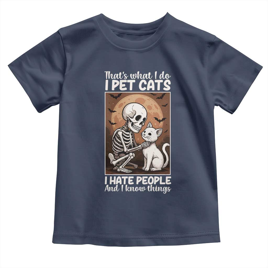 Funny Skeleton Cat Toddler T Shirt Thats What I Do I Pet Cats I Hate People And I Know Things - Wonder Print Shop