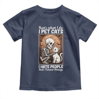 Funny Skeleton Cat Toddler T Shirt Thats What I Do I Pet Cats I Hate People And I Know Things - Wonder Print Shop