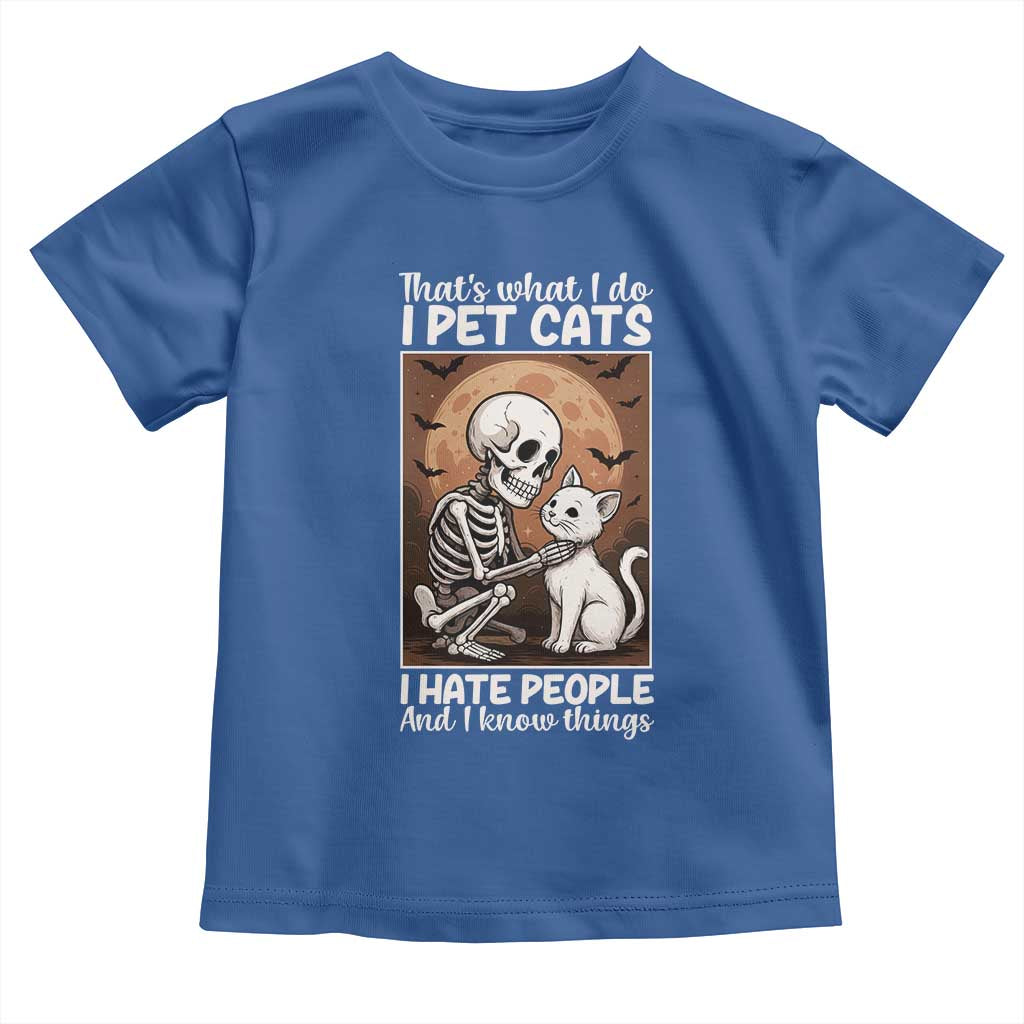 Funny Skeleton Cat Toddler T Shirt Thats What I Do I Pet Cats I Hate People And I Know Things - Wonder Print Shop