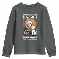 Funny Skeleton Cat Youth Sweatshirt Thats What I Do I Pet Cats I Hate People And I Know Things - Wonder Print Shop