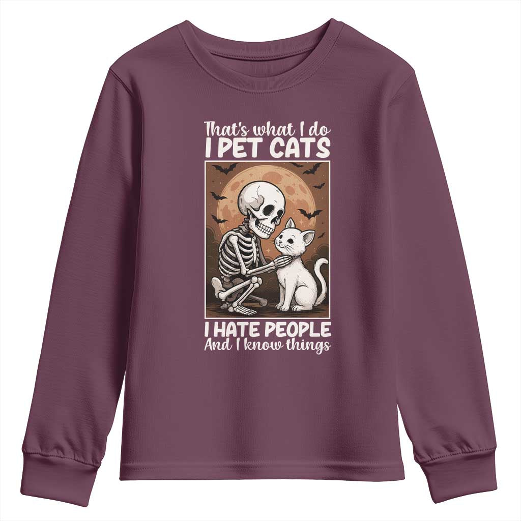 Funny Skeleton Cat Youth Sweatshirt Thats What I Do I Pet Cats I Hate People And I Know Things - Wonder Print Shop