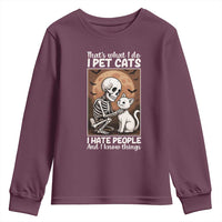 Funny Skeleton Cat Youth Sweatshirt Thats What I Do I Pet Cats I Hate People And I Know Things - Wonder Print Shop