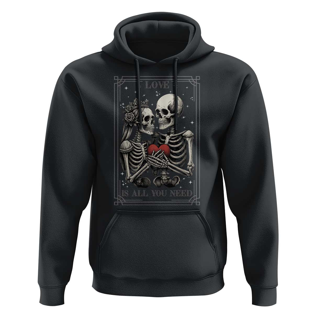 Love Is All You Need Hoodie Skeleton Lovers Funny Halloween Tarot - Wonder Print Shop
