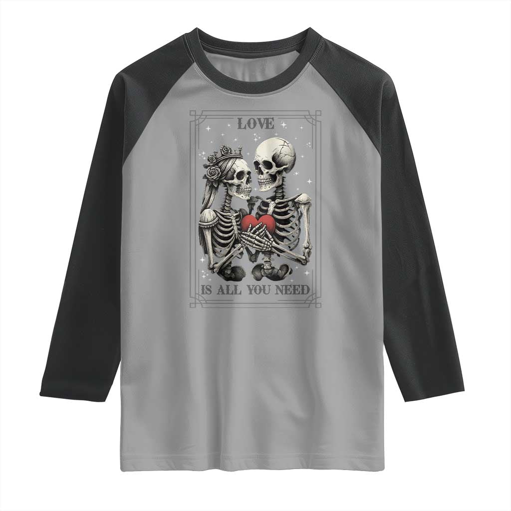 Love Is All You Need Raglan Shirt Skeleton Lovers Funny Halloween Tarot - Wonder Print Shop