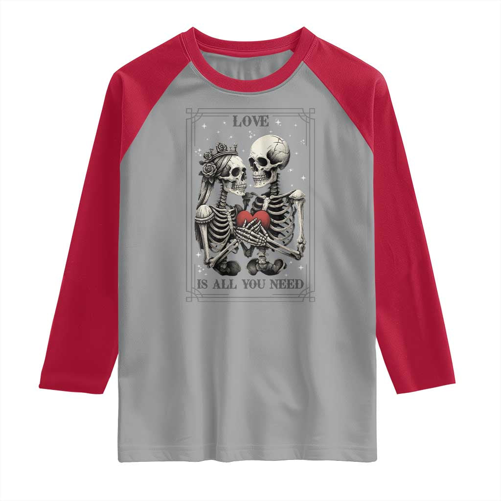 Love Is All You Need Raglan Shirt Skeleton Lovers Funny Halloween Tarot - Wonder Print Shop