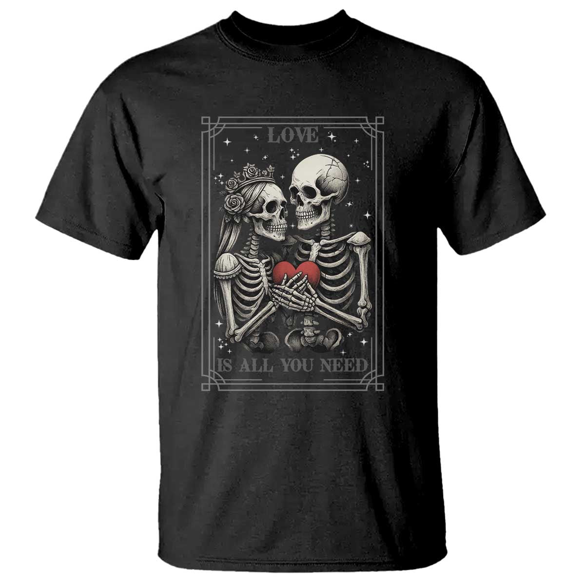Love Is All You Need T Shirt Skeleton Lovers Funny Halloween Tarot - Wonder Print Shop