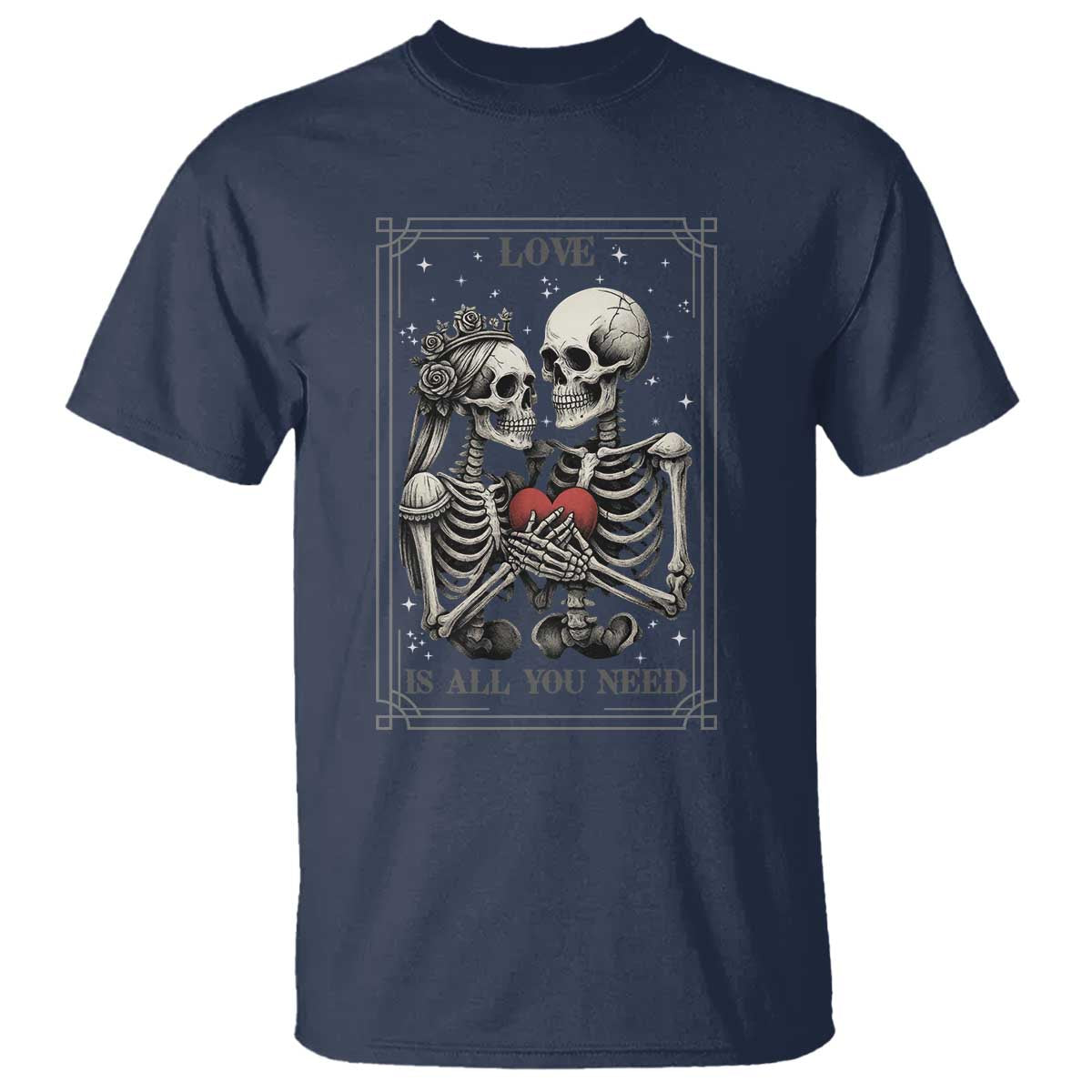 Love Is All You Need T Shirt Skeleton Lovers Funny Halloween Tarot - Wonder Print Shop