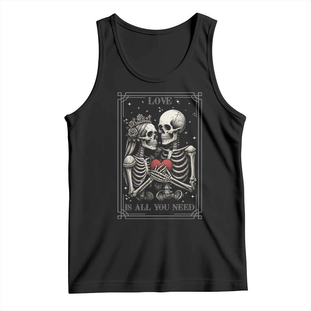 Love Is All You Need Tank Top Skeleton Lovers Funny Halloween Tarot - Wonder Print Shop