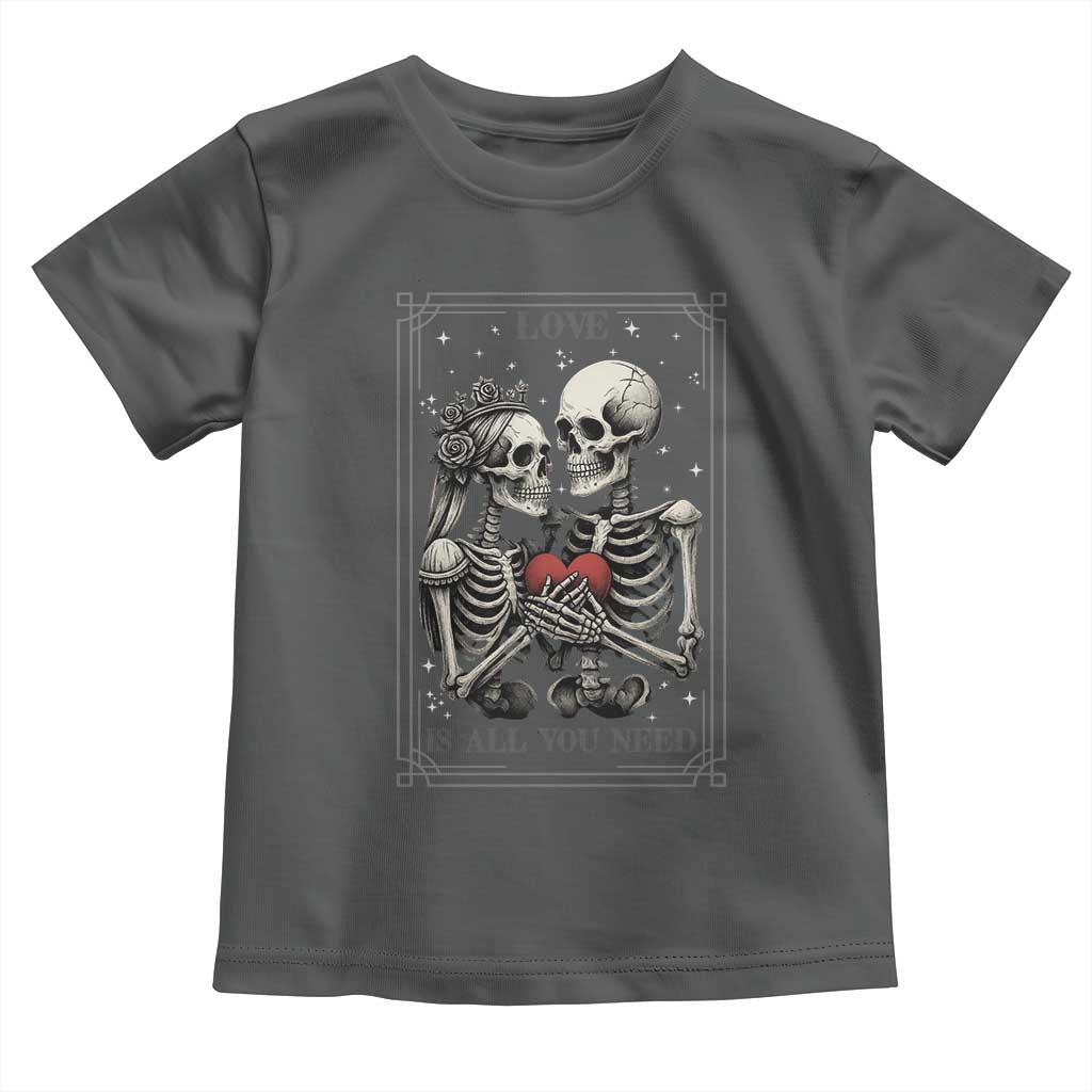 Love Is All You Need Toddler T Shirt Skeleton Lovers Funny Halloween Tarot - Wonder Print Shop