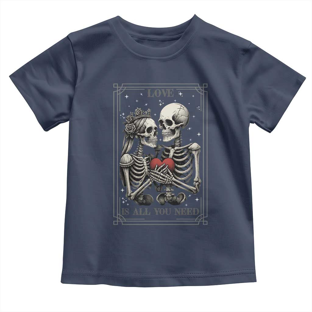 Love Is All You Need Toddler T Shirt Skeleton Lovers Funny Halloween Tarot - Wonder Print Shop