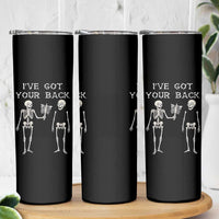 Funny Skeleton Skinny Tumbler I Have Got Your Back Bone Pun