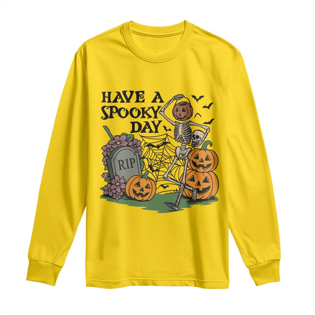 Funny Halloween Skeleton Long Sleeve Shirt Have A Spooky Day - Wonder Print Shop