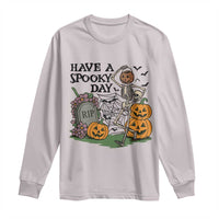 Funny Halloween Skeleton Long Sleeve Shirt Have A Spooky Day - Wonder Print Shop