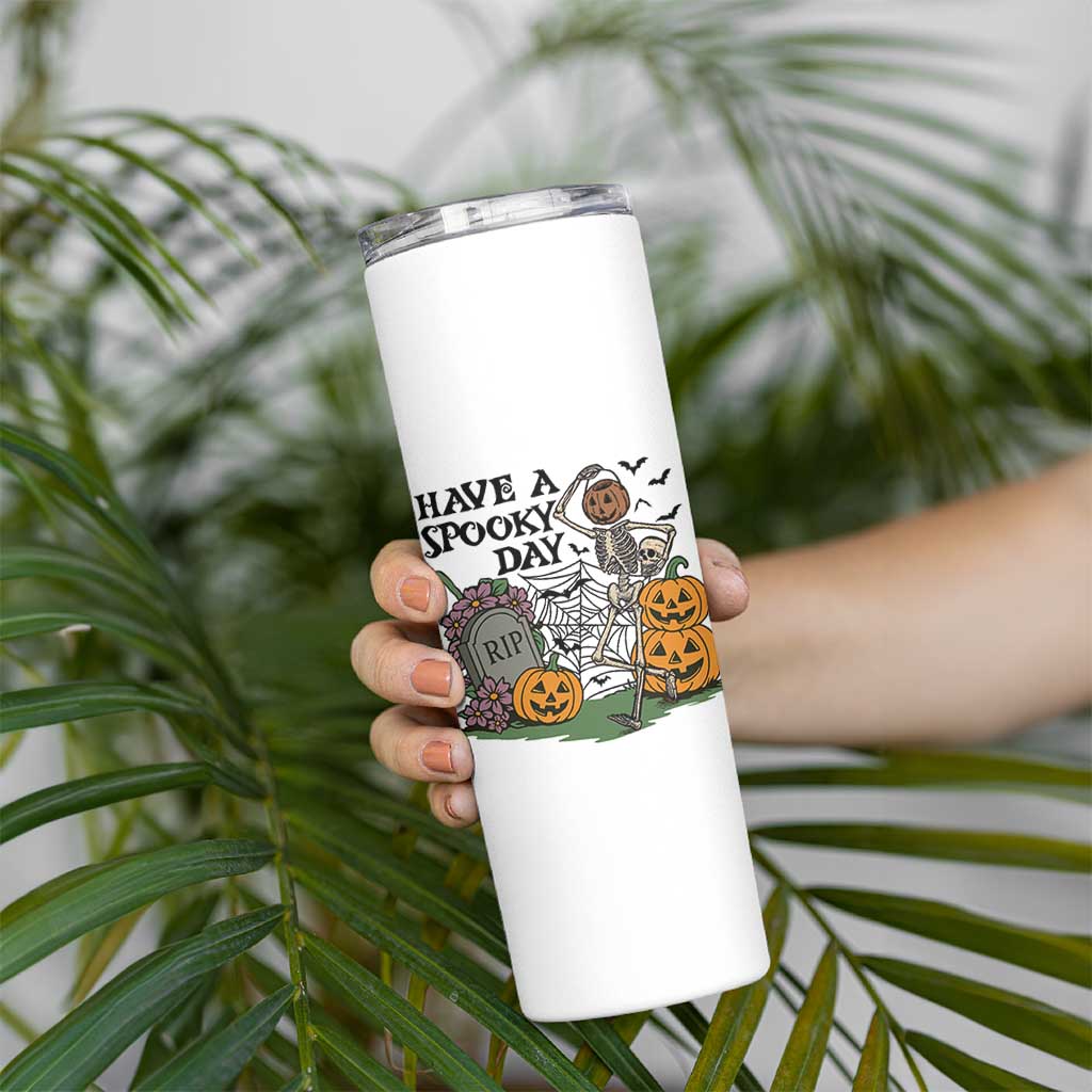 Funny Halloween Skeleton Skinny Tumbler Have A Spooky Day