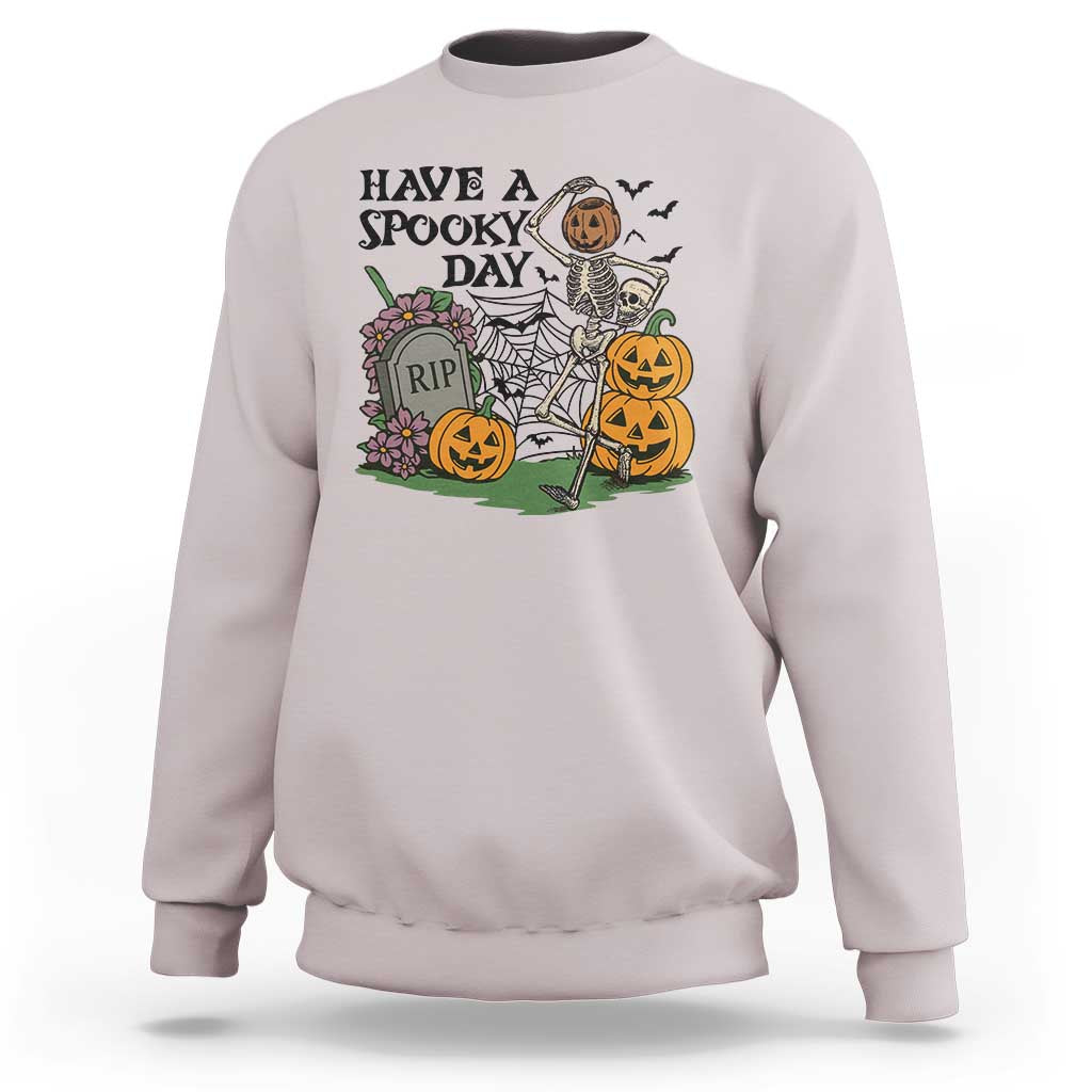 Funny Halloween Skeleton Sweatshirt Have A Spooky Day - Wonder Print Shop